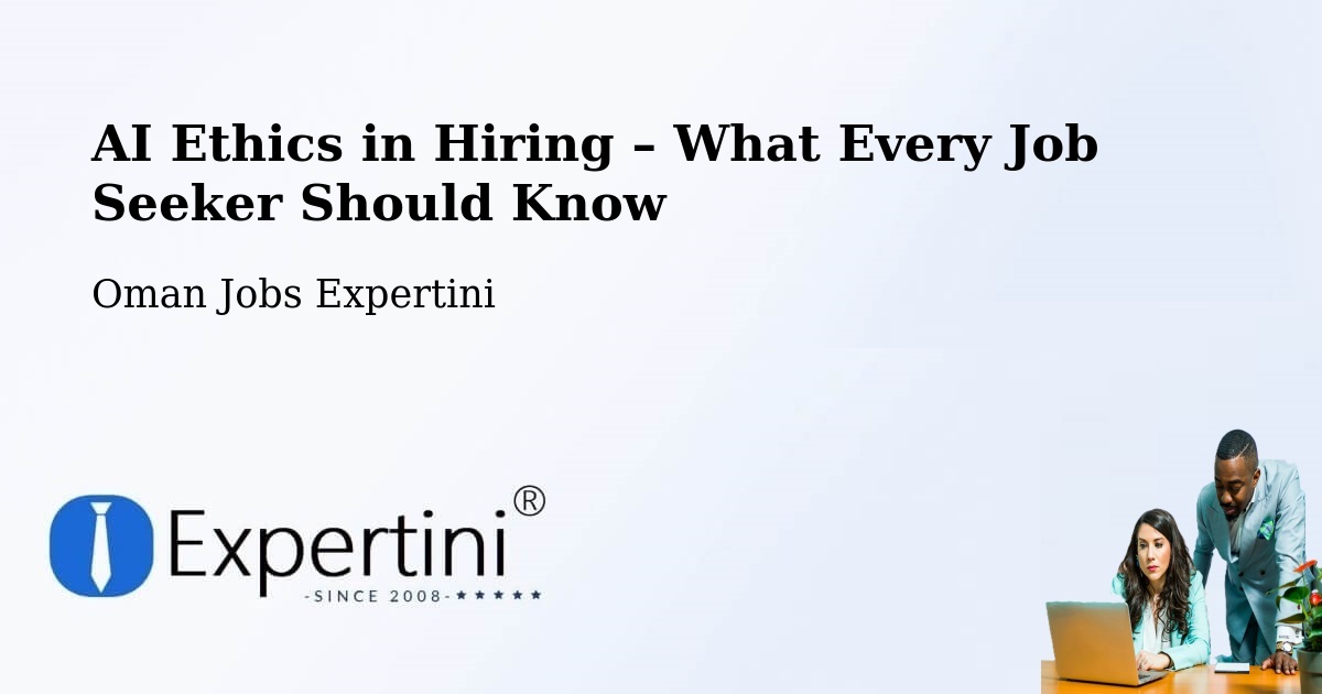 AI Ethics in Recruitment & Hiring – Adam - Adam, Oman Jobs Expertini