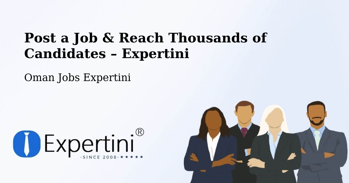 Post a Job in Adam – Hire the Right Talent - Adam, Oman Jobs Expertini