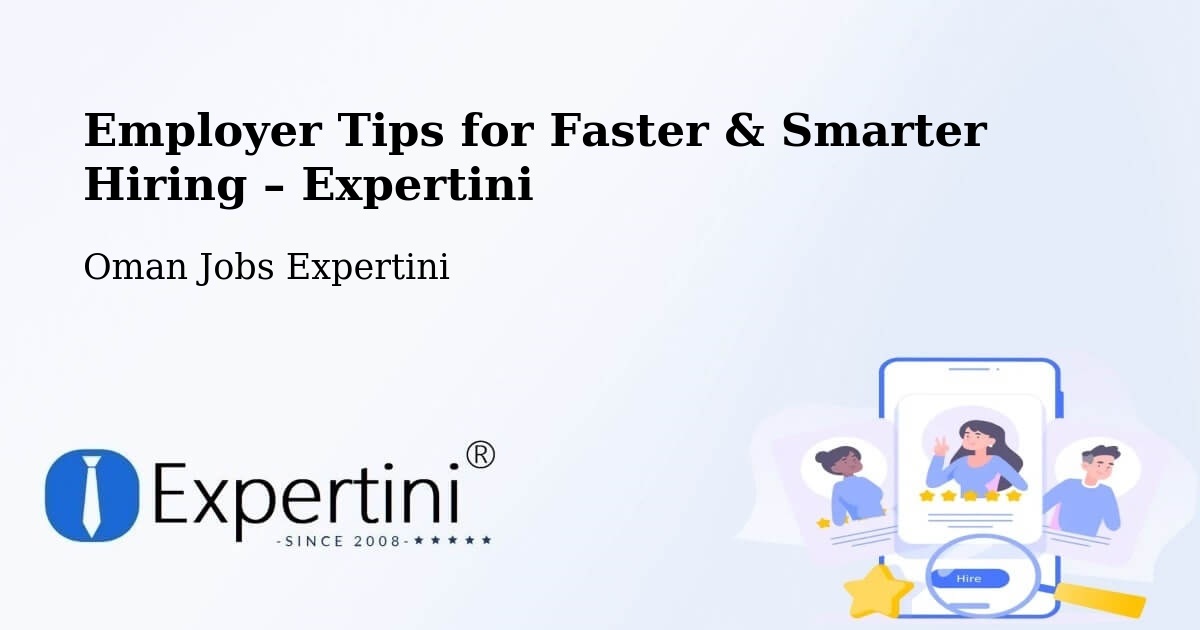 Employer Tips for Hiring & Recruitment – Adam - Adam, Oman Jobs Expertini