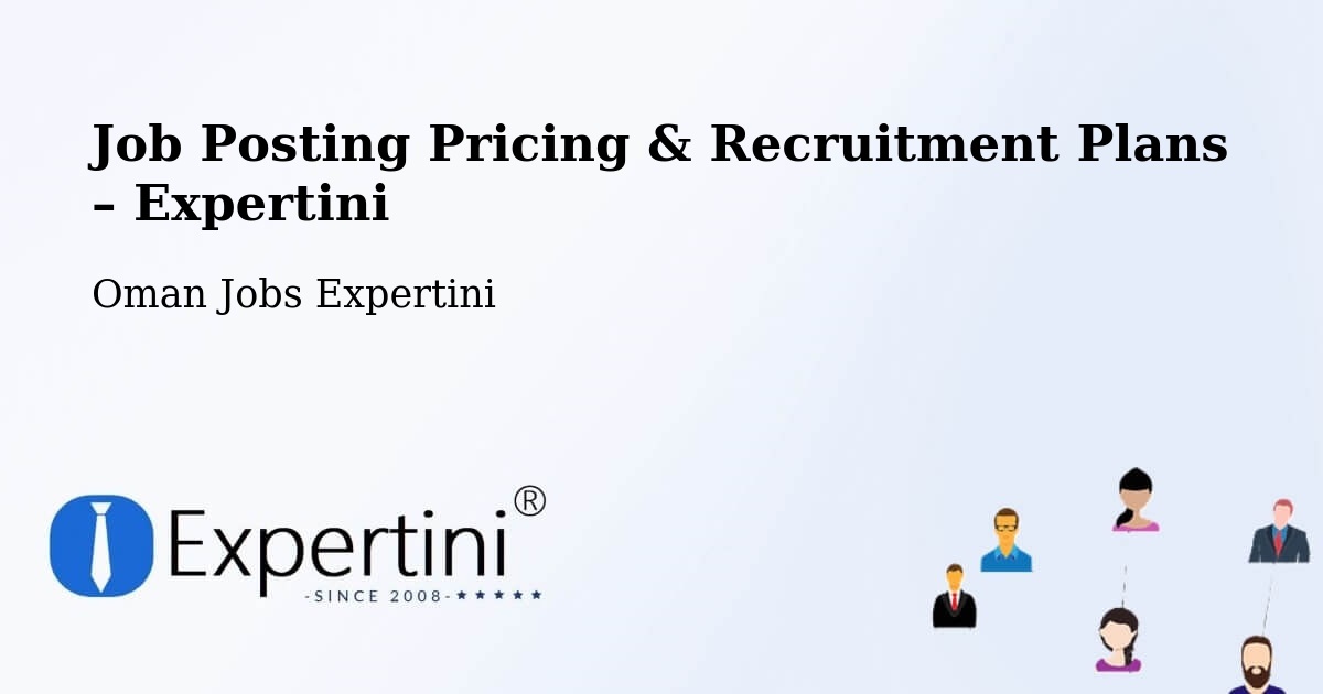 Job Posting Pricing & Recruitment Plans – Adam - Adam, Oman Jobs Expertini